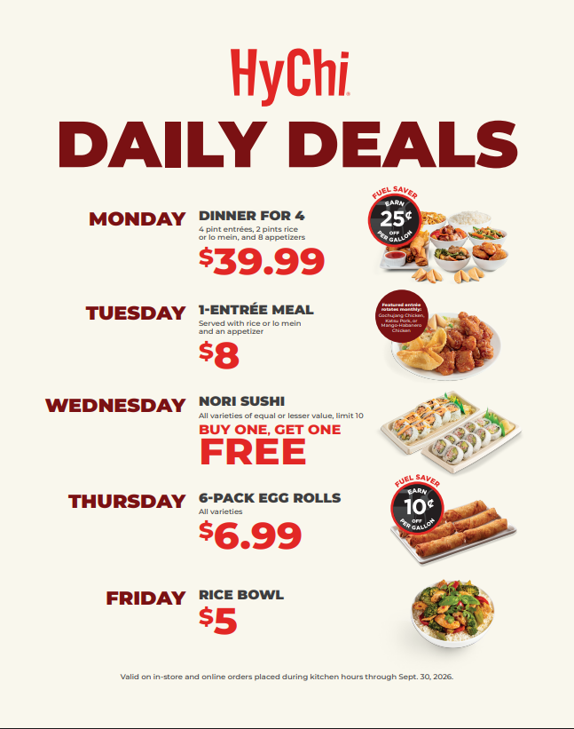 HyChi Daily Deals: Mon $39.99 dinner for 4, Tue $8 entrée, Wed BOGO sushi, Thu $6.99 egg rolls, Fri $5 rice bowl
